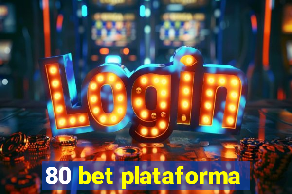 80 bet plataforma